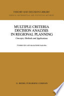 Multiple Criteria Decision Analysis in Regional Planning Concepts, Methods and Applications
