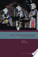 Music, sound and multimedia : from the live to the virtual