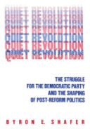 Quiet revolution : the struggle for the Democratic Party and the shaping of post-reform politics