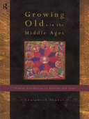 Growing old in the Middle Ages : 'winter clothes us in shadow and pain'