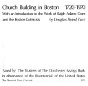 Church building in Boston, 1720-1970 : with an introduction to the work of Ralph Adams Cram and the Boston Gothicists : issued by the trustees of the Dorchester Savings Bank in observance of the Bicentennial of the United States