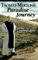 Thomas Merton's paradise journey : writings on contemplation