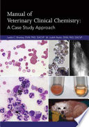 Manual of veterinary clinical chemistry : a case study approach