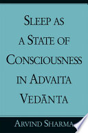 Sleep As a State of Consciousness in Advaita Vedanta.