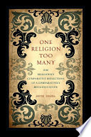 One religion too many : the religiously comparative reflections of a comparatively religious Hindu