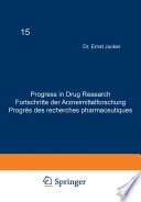 Progress in Drug Research / Fortschritte der Arzneimittelforschung / Progrès des Recherches Pharmaceutiques