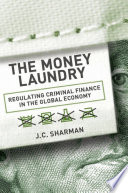 The money laundry : regulating criminal finance in the global economy