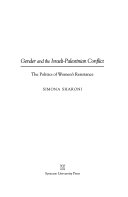 Gender and the Israeli-Palestinian conflict : the politics of women's resistance