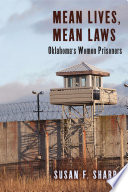 Mean lives, mean laws : Oklahoma's women prisoners