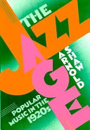 The jazz age : popular music in the 1920's