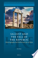 Sallust and the fall of the Republic : historiography and intellectual life at Rome