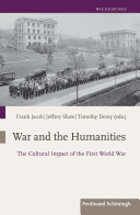War and the Humanities The Cultural Impact of the First World War.