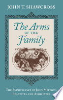 The arms of the family : the significance of John Milton's relatives and associates