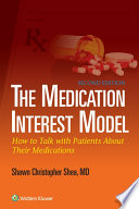 The Medication Interest Model : How to Talk with Patients about Their Medications.