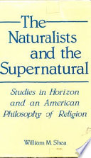 The naturalists and the supernatural : studies in horizon and an American philosophy of religion