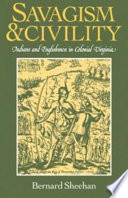 Savagism and civility : Indians and Englishmen in Colonial Virginia