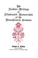 The Fraktur-writings or illuminated manuscripts of the Pennsylvania Germans,