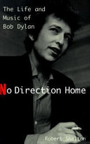 No direction home : the life and music of Bob Dylan
