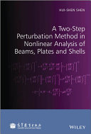 A Two-Step Perturbation Method in Nonlinear Analysis of Beams, Plates and Shells.