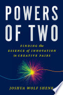 Powers of two : finding the essence of innovation in creative pairs