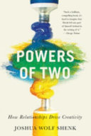 Powers of two : how relationships drive creativity