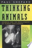 Thinking animals : animals and the development of human intelligence