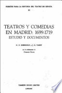 Teatros y comedias en Madrid, 1699-1719 : estudio y documentos