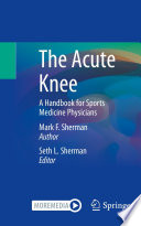 The acute knee : a handbook for sports medicine physicians