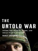 The untold war : inside the hearts, minds, and souls of our soldiers