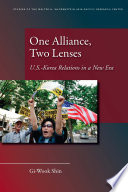 One Alliance, Two Lenses : U.S.-Korea Relations in a New Era.