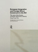 European integration and foreign direct investment in the EU : the case of the Korean consumer electronics industry /