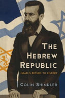 The Hebrew republic : Israel's return to history