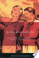 Russia and Ukraine : literature and the discourse of empire from Napoleonic to postcolonial times