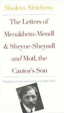 The letters of Menakhem-Mendl and Sheyne-Sheyndl ; and, Motl, the cantor's son