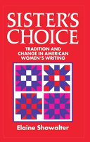 Sister's choice : tradition and change in American women's writing