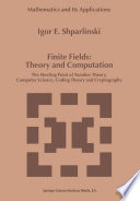 Finite Fields: Theory and Computation The Meeting Point of Number Theory, Computer Science, Coding Theory and Cryptography