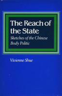 The reach of the state : sketches of the Chinese body politic