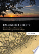 Calling out liberty : the Stono slave rebellion and the universal struggle for human rights