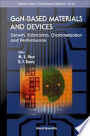 Gan-based Materials And Devices : Growth, Fabrication, Characterization And Performance.