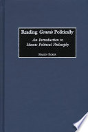 Reading Genesis politically : an introduction to Mosaic political philosophy