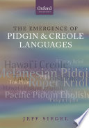 The emergence of pidgin and Creole languages
