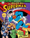 The golden age Superman : featuring Sunday Pages 1946-1949