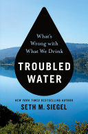 Troubled water : what's wrong with what we drink