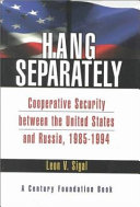 Hang separately : cooperative security between the United States and Russia, 1985-1994