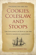 Cookies, coleslaw, and stoops : the influence of Dutch on the North American languages