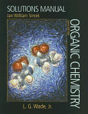 Solutions manual [for] Organic chemistry, sixth edition [by] L.G. Wade