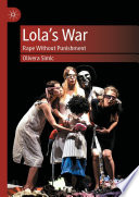 Lola's war : rape without punishment
