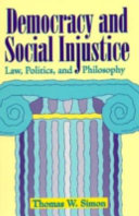 Democracy and social injustice : law, politics, and philosophy