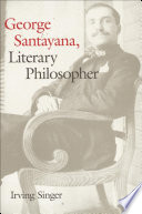 George Santayana : literary philosopher