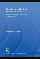 Gender and radical politics in India : magic moments of Naxalbari (1967-1975)